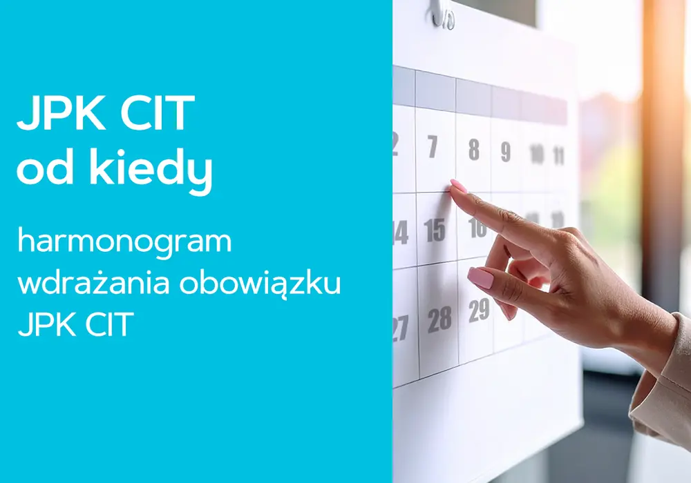 JPK CIT - Kiedy startuje obowiązek dla Twojej firmy?