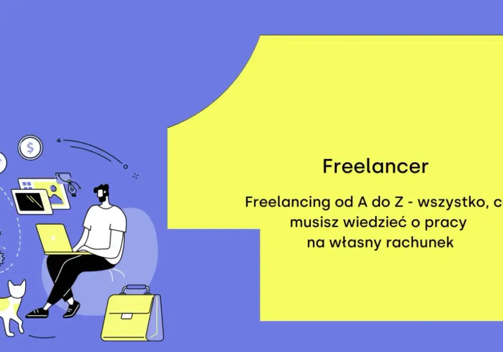 Freelancer - Kim jest i jak działa w Polsce? Sprawdź!