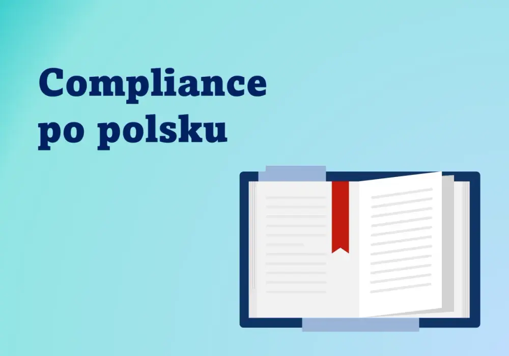 Compliance w firmie - Jak zbudować system zgodności w Polsce?