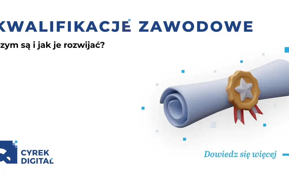 Co to są kwalifikacje zawodowe i dlaczego są kluczowe dla kariery?