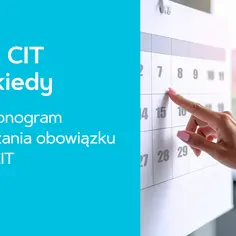 JPK CIT od kiedy? Harmonogram wdrażania obowiązku JPK CIT. Palec wskazuje datę na kalendarzu.