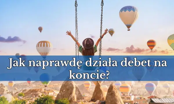 Debet na koncie - jak działa, ile kosztuje i kiedy uważać?