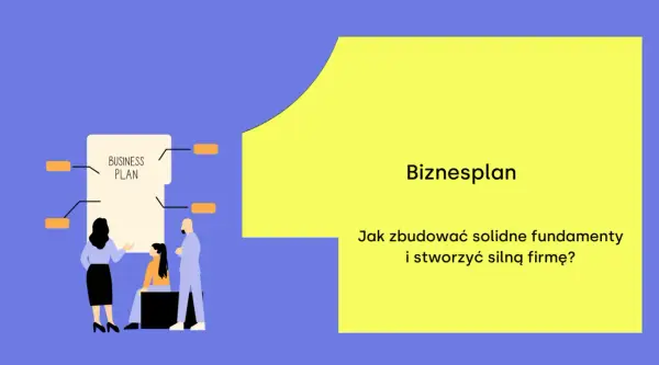 Biznes plan - jak stworzyć? Unikaj błędów i zarabiaj!