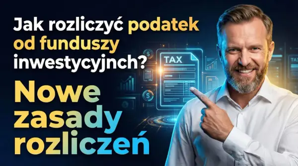 Fundusze inwestycyjne - Jak rozliczyć PIT-38 bez błędów?